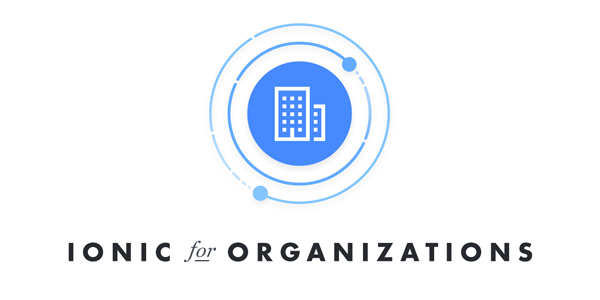 Ionic for Organizations