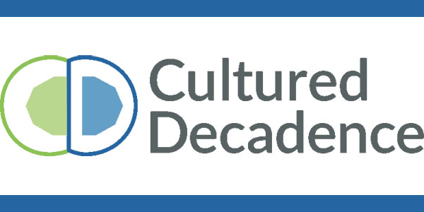 Cultured Decadence